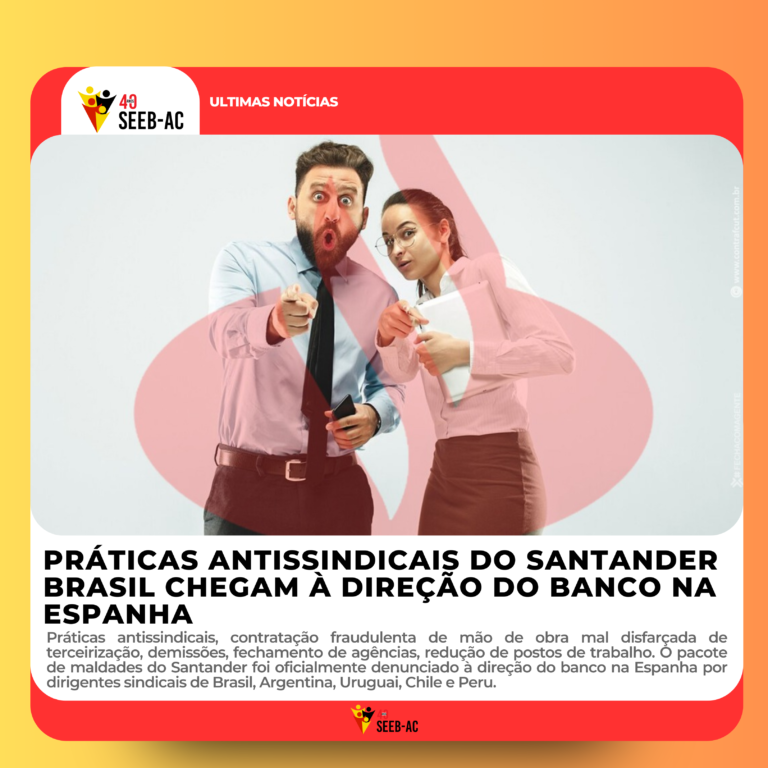 Leia mais sobre o artigo Práticas antissindicais do Santander Brasil chegam à direção do banco na Espanha