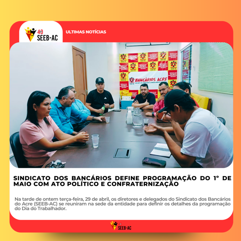 Leia mais sobre o artigo Sindicato dos Bancários define programação do 1º de Maio com ato político e confraternização