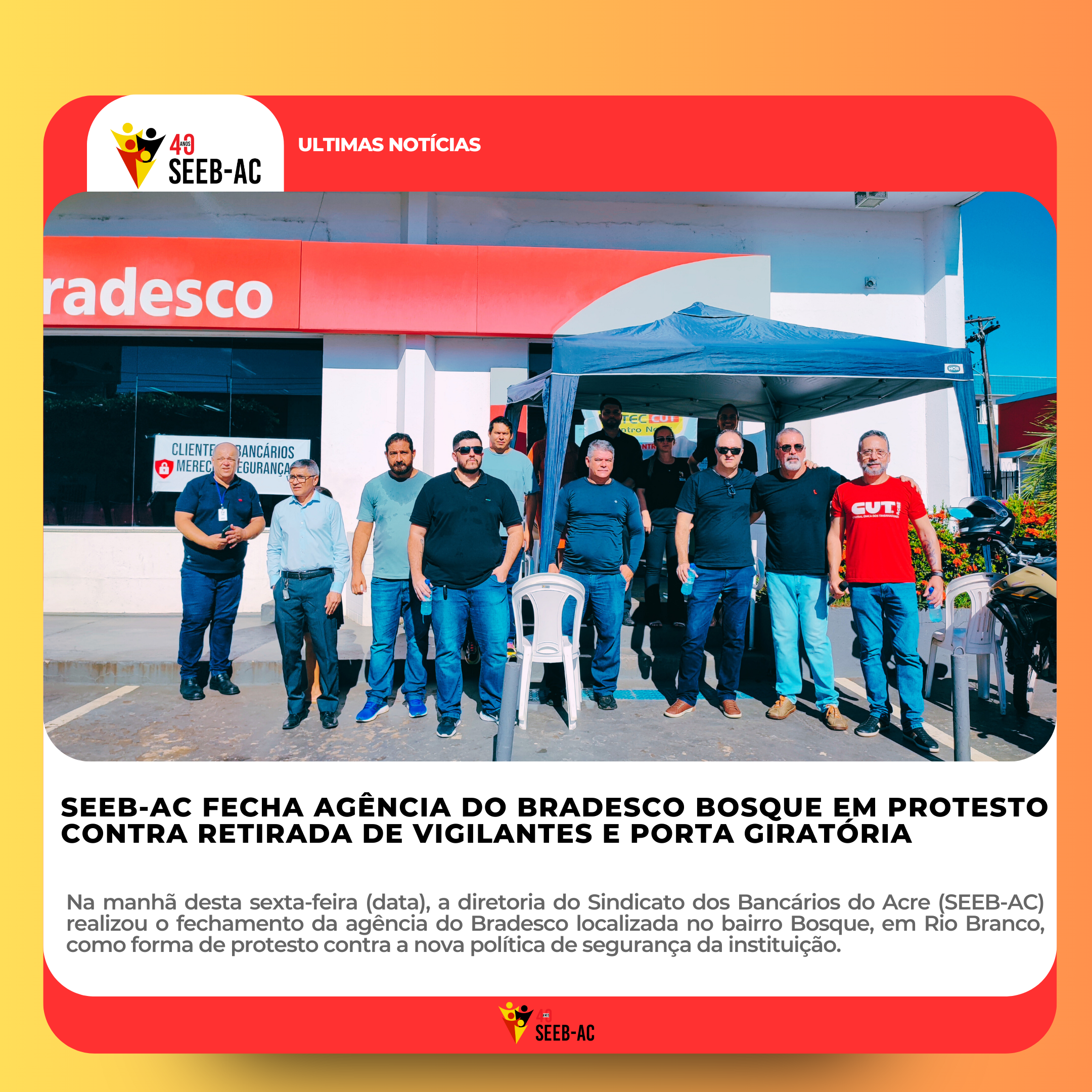 Leia mais sobre o artigo Sindicato dos Bancários do Acre fecha agência do Bradesco Bosque em protesto contra retirada de vigilantes e porta giratória