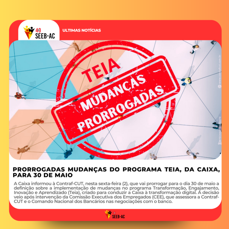 Leia mais sobre o artigo Prorrogadas mudanças do programa Teia, da Caixa, para 30 de maio