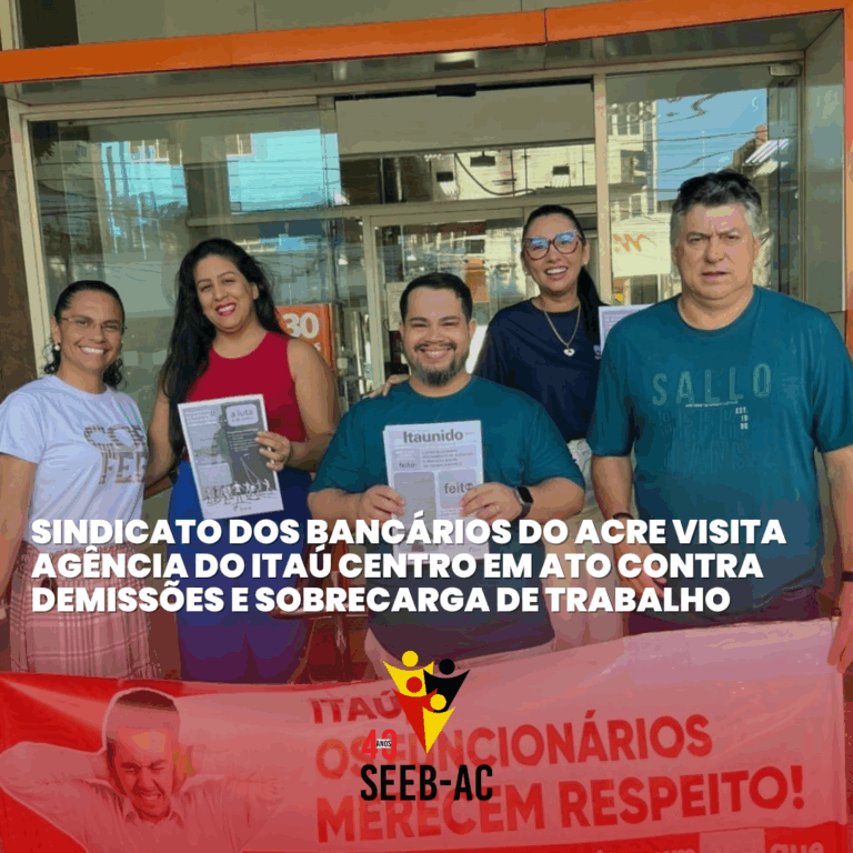 Leia mais sobre o artigo Sindicato dos Bancários do Acre visita agência do Itaú Centro em ato contra demissões e sobrecarga de trabalho