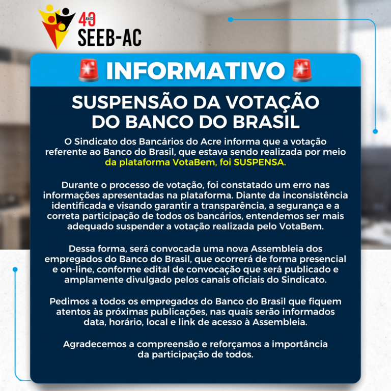 Leia mais sobre o artigo SUSPENSÃO DA VOTAÇÃO DO BANCO DO BRASIL
